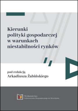 Kierunki polityki gospodarczej w warunkach niestabilności rynków