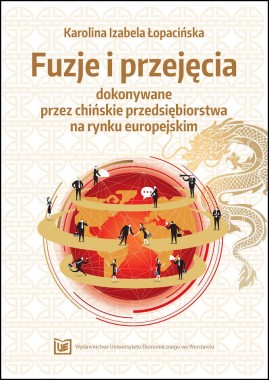 Fuzje i przejęcia dokonywane przez chińskie przedsiębiorstwa na rynku europejskim