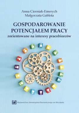 Gospodarowanie potencjałem pracy zorientowane na interesy pracobiorców