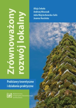 Zrównoważony rozwój lokalny. Podstawy teoretyczne i działania praktyczne