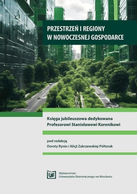 Przestrzeń i regiony w nowoczesnej gospodarce. Księga jubileuszowa dedykowana Profesorowi Stanisławowi Korenikowi