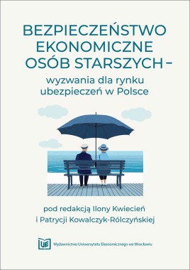 Bezpieczeństwo ekonomiczne osób starszych – wyzwania dla rynku ubezpieczeń w Polsce
