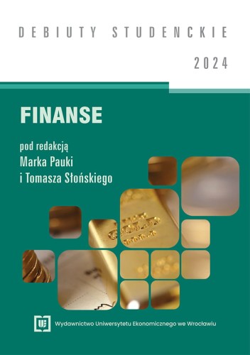 Okładka książki „Finanse” pod redakcją Marka Pauki i Tomasza Słońskiego. Zielone tło, biały tytuł, na środku zdjęcia sztabki złota i złotych monet. U góry napis „Debiuty Studenckie 2024”.