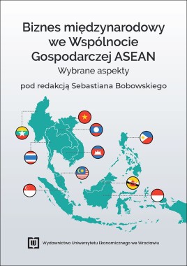 Biznes międzynarodowy we Wspólnocie Gospodarczej ASEAN. Wybrane aspekty