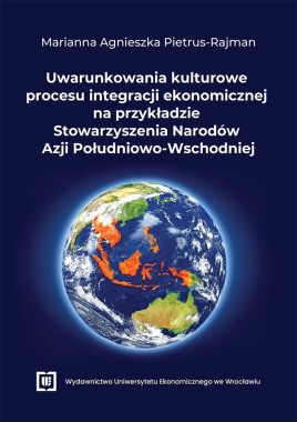 Uwarunkowania kulturowe procesu integracji ekonomicznej na przykładzie Stowarzyszenia Narodów Azji Południowo-Wschodniej
