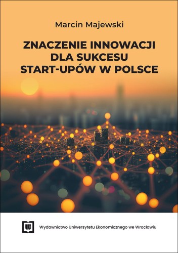 Okładka książki ukazuje na tle miasta połączone pomarańczowe punkty symbolizujące sieć innowacji i technologii. U góry czarny tytuł, na dole na białym tle logo wydawnictwa.