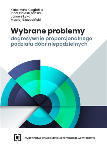 Okładka biała z tytułem o problemach podziału dóbr niepodzielnych. Na dole graficzny motyw półokręgów w odcieniach niebieskiego i zieleni. Logo UE Wrocław na dole.