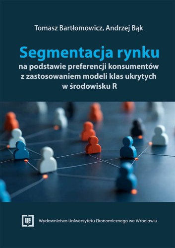 Okładka książki „Segmentacja rynku…”. Na górze tytuł i nazwiska autorów. Na dole grafika z różnokolorowymi figurkami ludzi połączonymi liniami symbolizującymi sieć zależności konsumenckich.