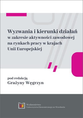 Wyzwania i kierunki działań w zakresie aktywności zawodowej na rynku pracy w krajach Unii Europejskiej