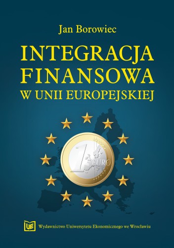 Jan Borowiec Integracja finansowa w Unii okładka