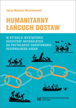 Humanitarny łańcuch dostaw w sytuacji wystąpienia katastrof naturalnych na przykładzie ugrupowania regionalnego ASEAN