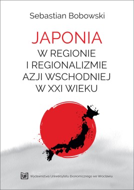 Japonia w regionie i regionalizmie Azji Wschodniej w XXI wieku