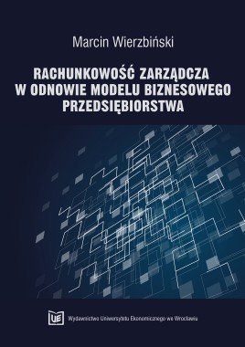 Rachunkowość zarządcza w odnowie modelu biznesowego przedsiębiorstwa