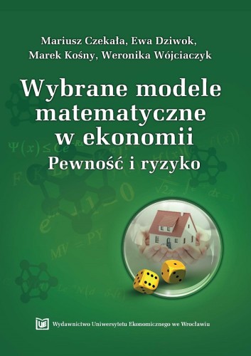 Czekała, Dziwok, Kośny, Wójciaczyk, Wybrane modele matematyczne w ekonomii. Pewność i ryzyko, okładka