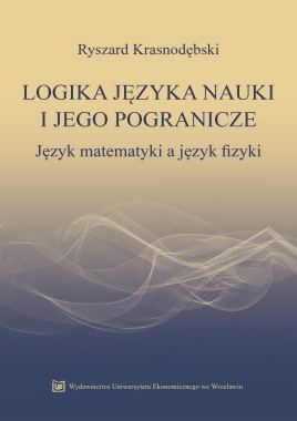 Logika języka nauki i jego pogranicze. Język matematyki a język fizyki