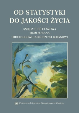 Od statystyki do jakości życia. Księga jubileuszowa dedykowana profesorowi Tadeuszowi Borysowi