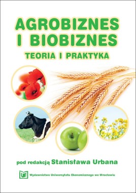 Agrobiznes i biobiznes. Teoria i praktyka