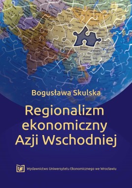 Regionalizm ekonomiczny Azji Wschodniej. Jedno spojrzenie – różne wymiary