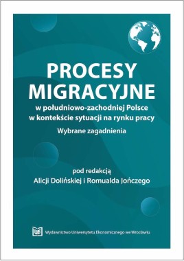 Procesy migracyjne w południowo-zachodniej Polsce w kontekście sytuacji na rynku pracy. Wybrane zagadnienia