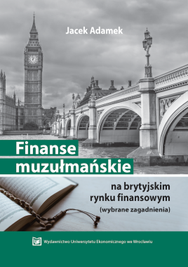 Finanse muzułmańskie na brytyjskim rynku finansowym (wybrane zagadnienia)