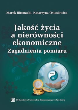 Jakość życia a nierówności ekonomiczne. Zagadnienia pomiaru
